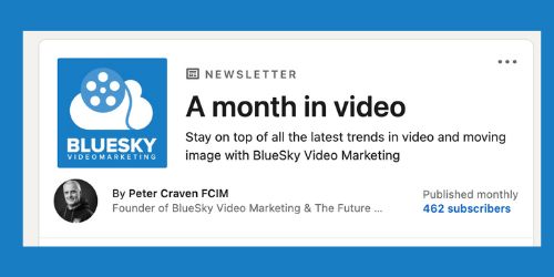 A month in video Linkedin Newsletter by BlueSky Video Marketing